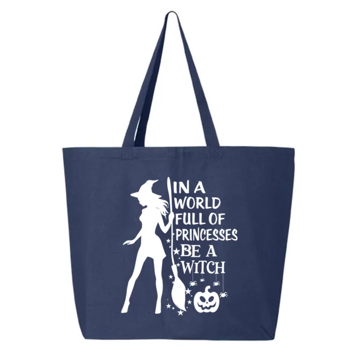 In A World Full Of Princesses Be A Witch Halloween Gift 25L Jumbo Tote