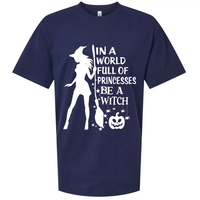 In A World Full Of Princesses Be A Witch Halloween Gift Sueded Cloud Jersey T-Shirt