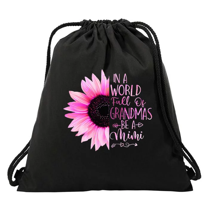 In A World Full Of Grandmas Be A Mimi Sunflower Drawstring Bag