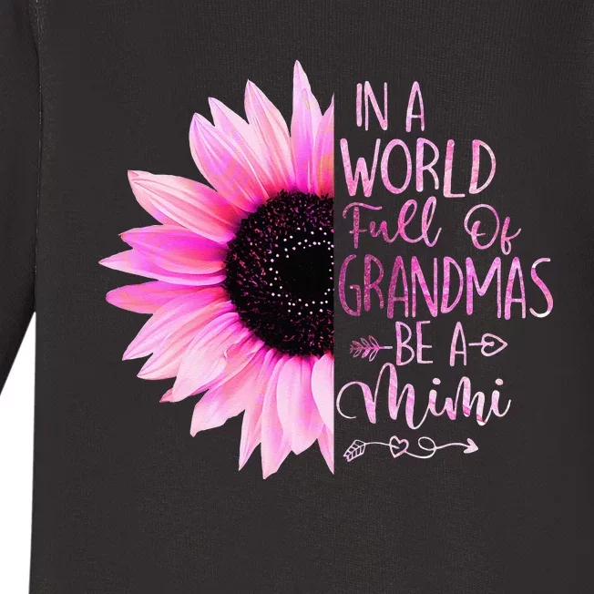 In A World Full Of Grandmas Be A Mimi Sunflower Baby Long Sleeve Bodysuit