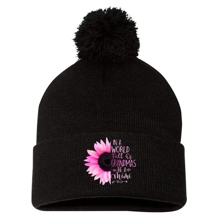 In A World Full Of Grandmas Be A Mimi Sunflower Pom Pom 12in Knit Beanie