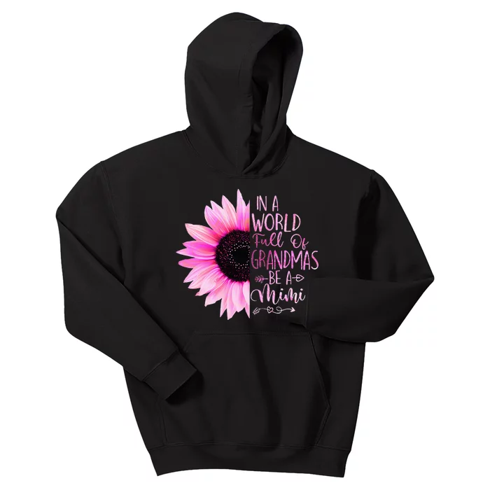 In A World Full Of Grandmas Be A Mimi Sunflower Kids Hoodie