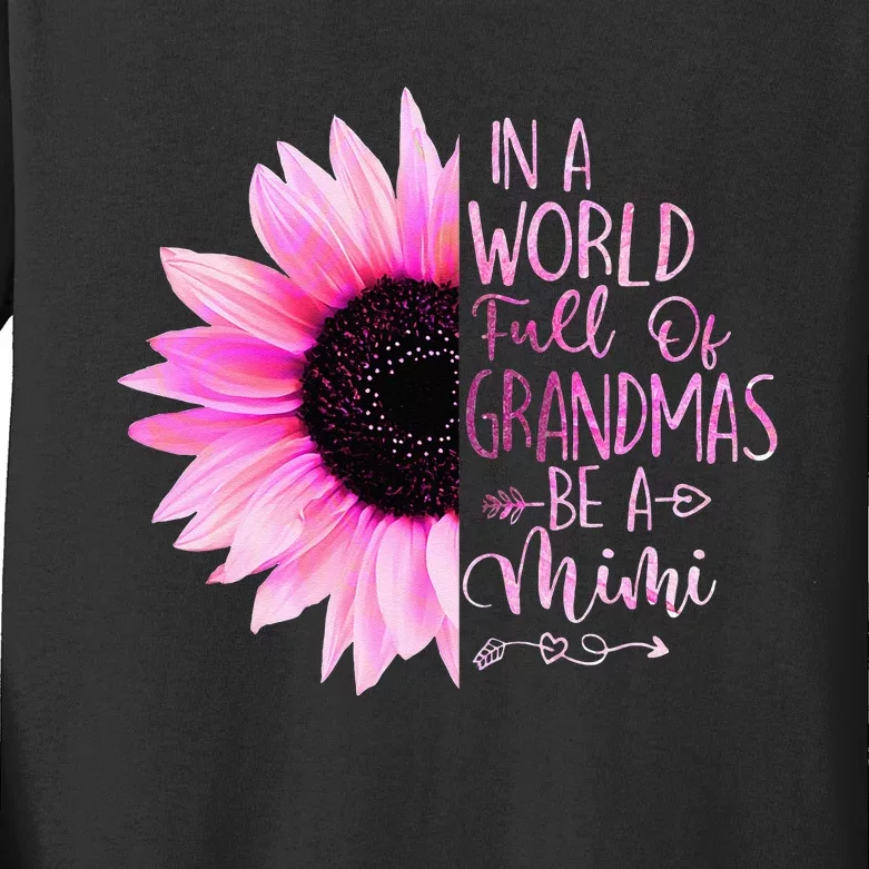 In A World Full Of Grandmas Be A Mimi Sunflower Kids Long Sleeve Shirt