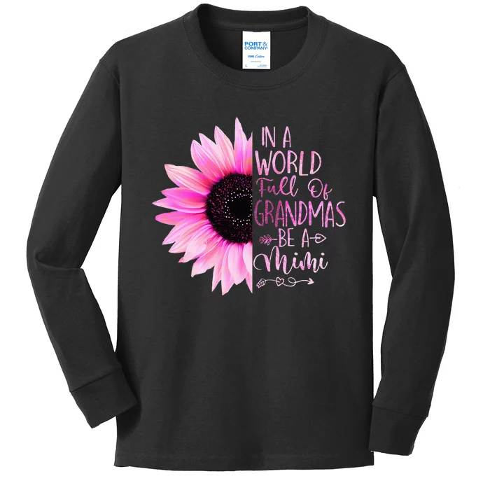 In A World Full Of Grandmas Be A Mimi Sunflower Kids Long Sleeve Shirt