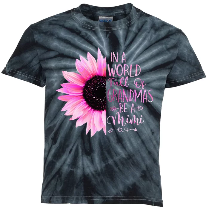 In A World Full Of Grandmas Be A Mimi Sunflower Kids Tie-Dye T-Shirt