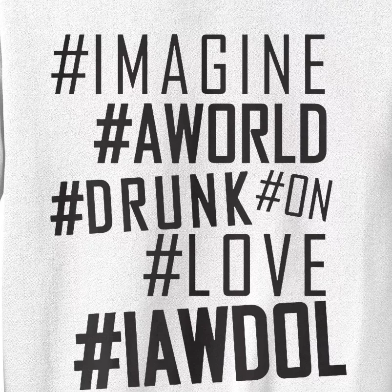 Imagine A World Drunk On Love Black And White Premium Sweatshirt