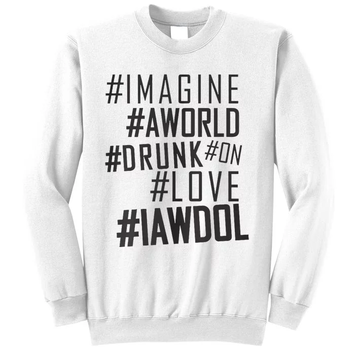 Imagine A World Drunk On Love Black And White Premium Sweatshirt