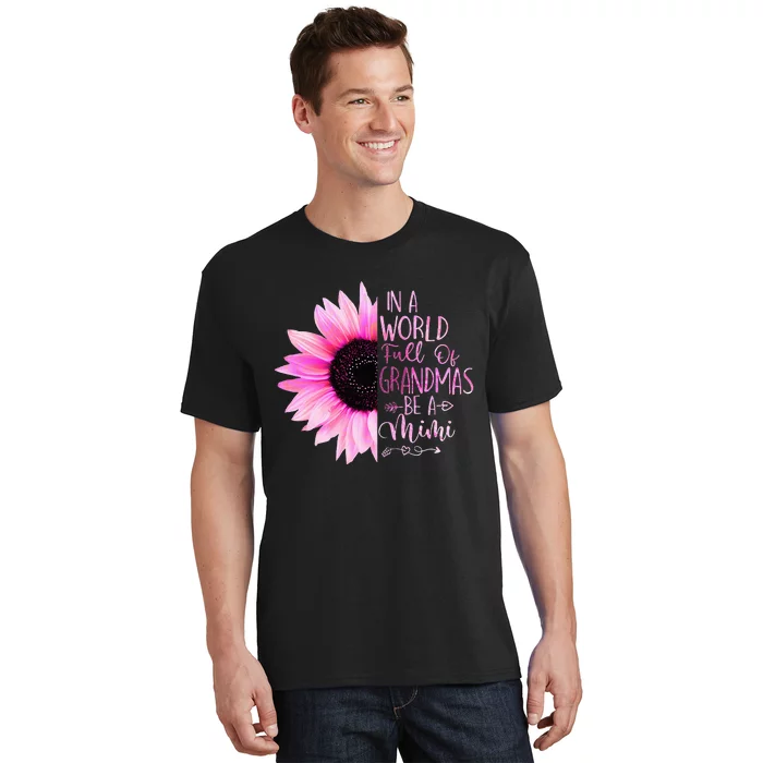 In A World Full Of Grandmas Be A Mimi Sunflower T-Shirt