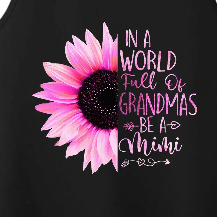 In A World Full Of Grandmas Be A Mimi Sunflower Performance Tank