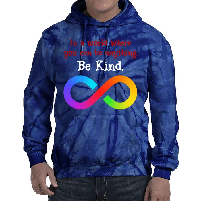 In A World Where You Can Be Everything Be Kind Tie Dye Hoodie