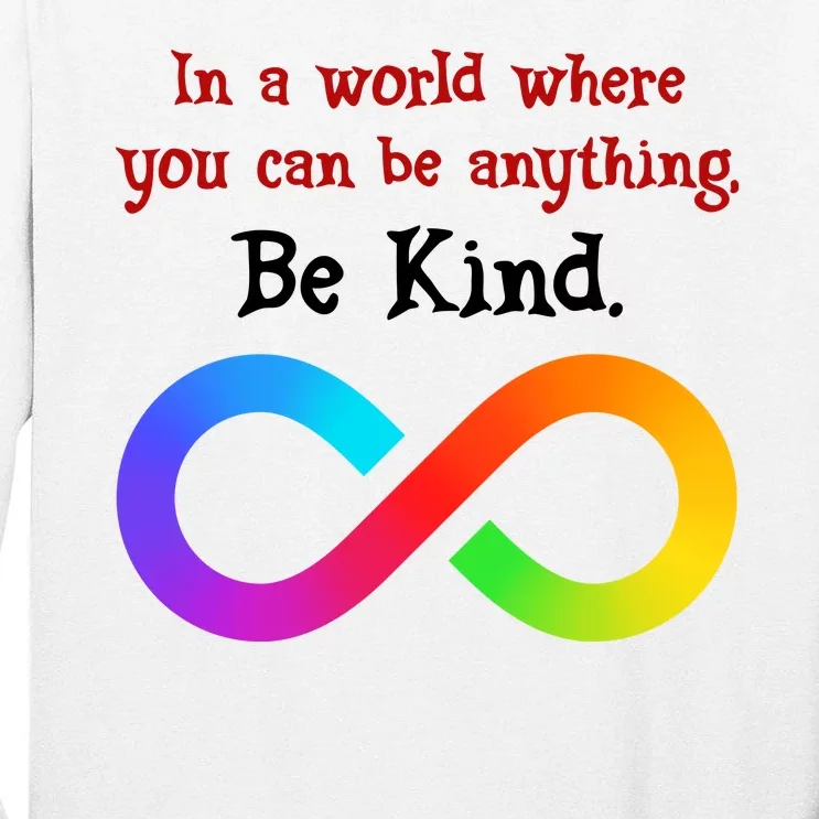 In A World Where You Can Be Everything Be Kind Tall Long Sleeve T-Shirt