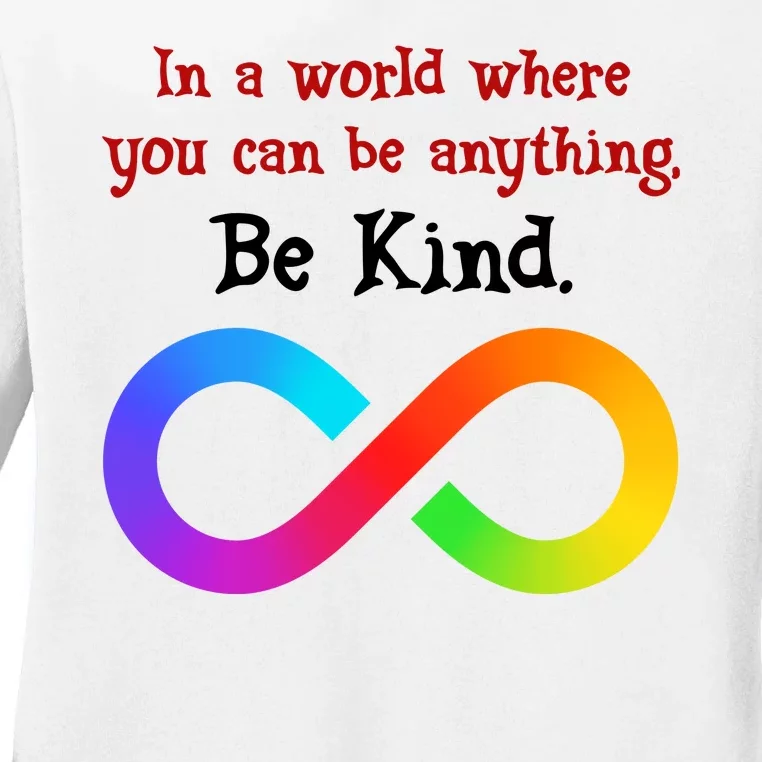 In A World Where You Can Be Everything Be Kind Ladies Long Sleeve Shirt