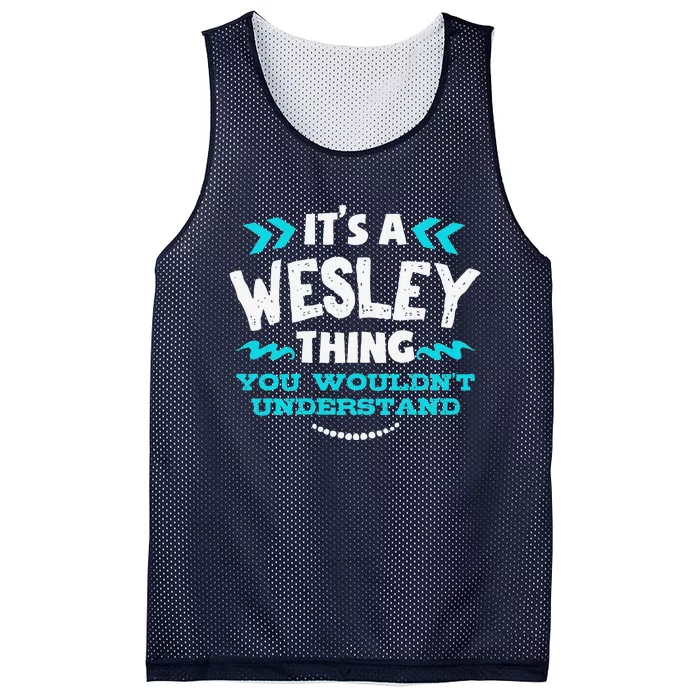 Its A WESLEY Thing You Wouldn't Understand Birthday Gift Mesh Reversible Basketball Jersey Tank