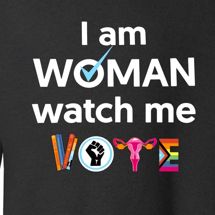 I Am Woman Watch Me Vote Toddler Sweatshirt