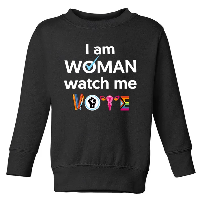 I Am Woman Watch Me Vote Toddler Sweatshirt