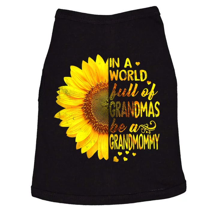 In A World Full Of Grandmas Be Grandmommy Sunflower Doggie Tank