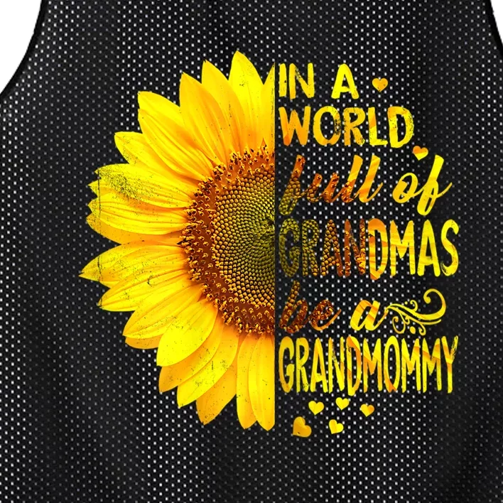 In A World Full Of Grandmas Be Grandmommy Sunflower Mesh Reversible Basketball Jersey Tank