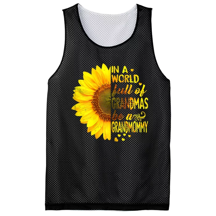 In A World Full Of Grandmas Be Grandmommy Sunflower Mesh Reversible Basketball Jersey Tank