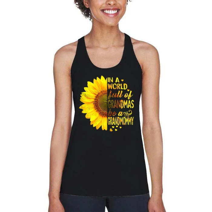 In A World Full Of Grandmas Be Grandmommy Sunflower Women's Racerback Tank