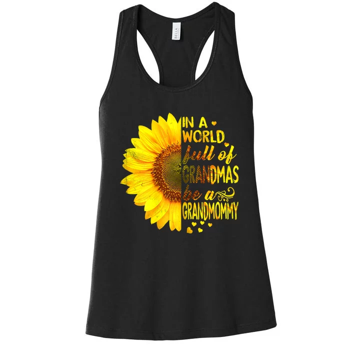 In A World Full Of Grandmas Be Grandmommy Sunflower Women's Racerback Tank