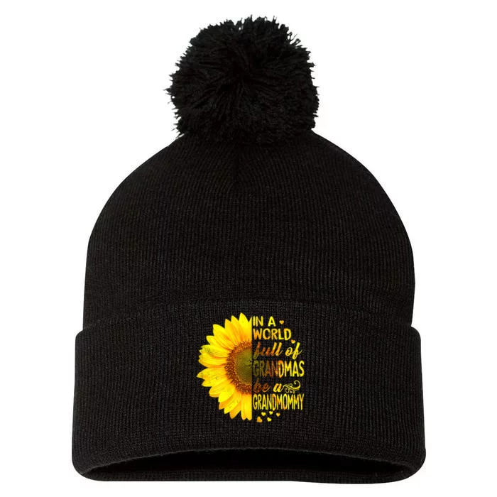 In A World Full Of Grandmas Be Grandmommy Sunflower Pom Pom 12in Knit Beanie