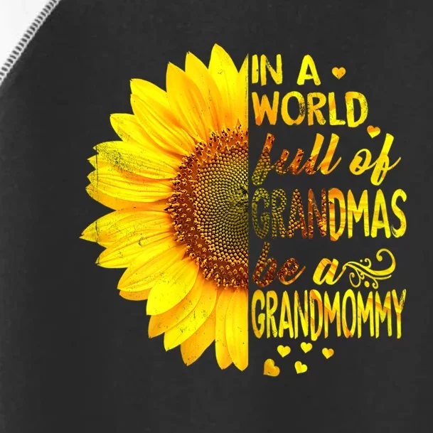 In A World Full Of Grandmas Be Grandmommy Sunflower Toddler Fine Jersey T-Shirt