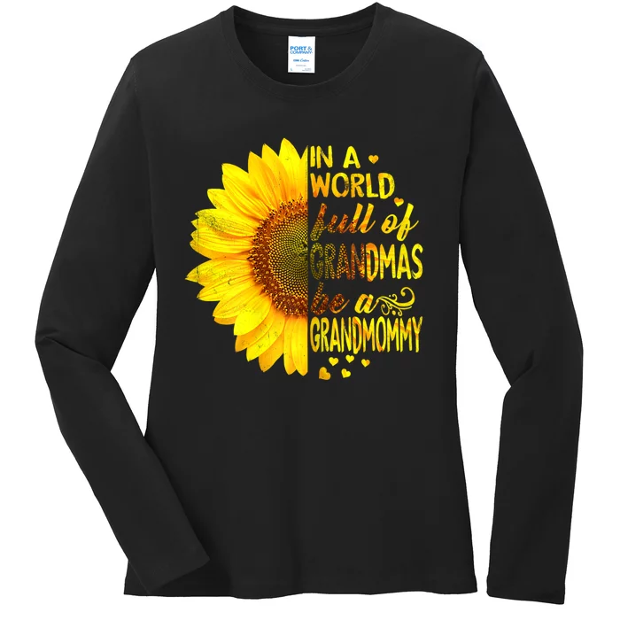 In A World Full Of Grandmas Be Grandmommy Sunflower Ladies Long Sleeve Shirt