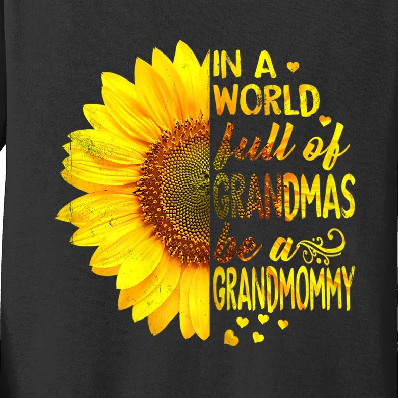 In A World Full Of Grandmas Be Grandmommy Sunflower Kids Long Sleeve Shirt