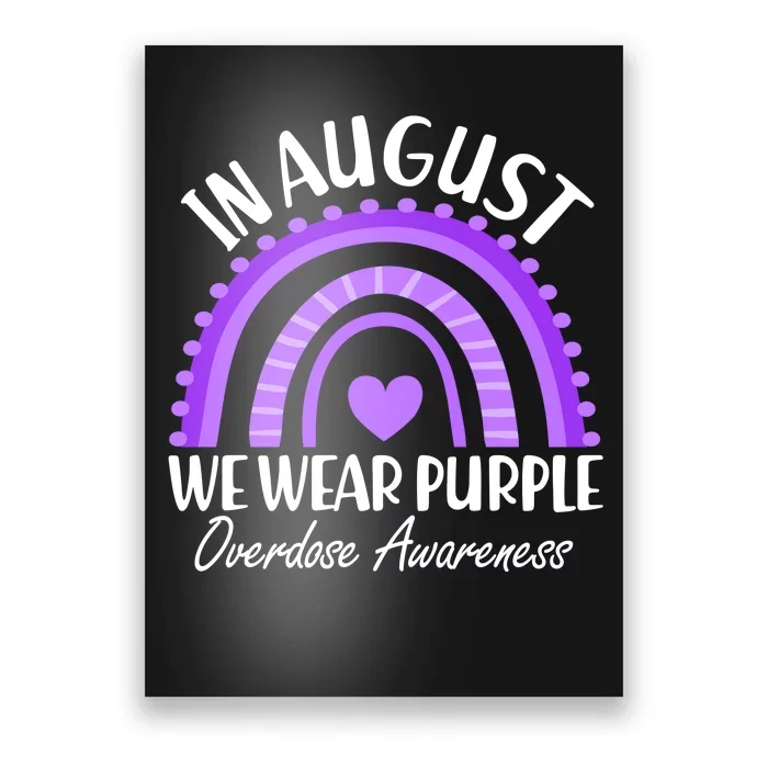 In August We Wear Purple Overdose Awareness Purple Rainbow Poster