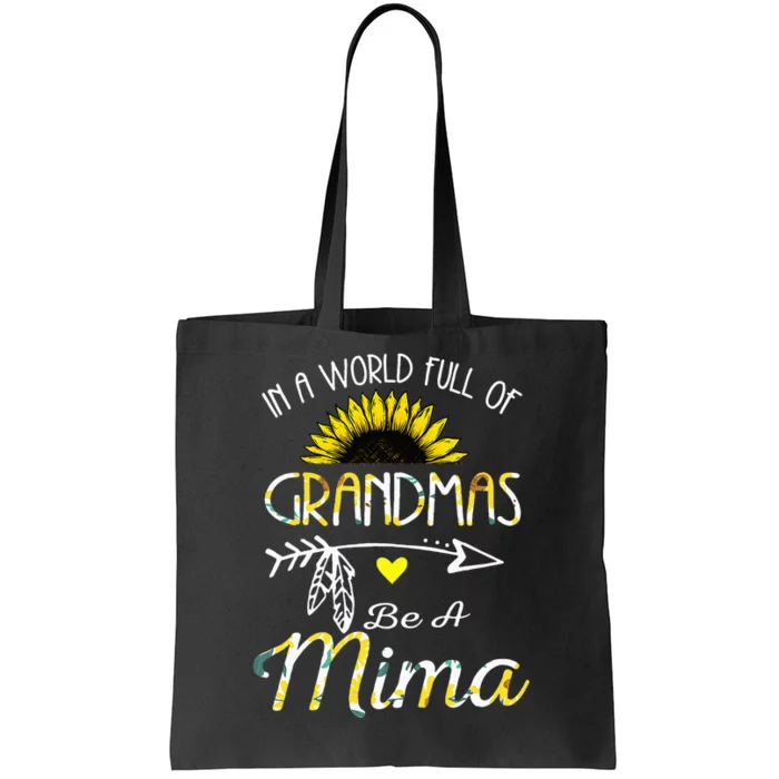 In A World Full Of Grandmas Be A Mima Grandma Gifts Tote Bag