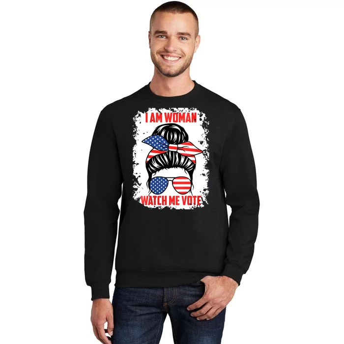 I Am Woman Watch Me Vote Tall Sweatshirt