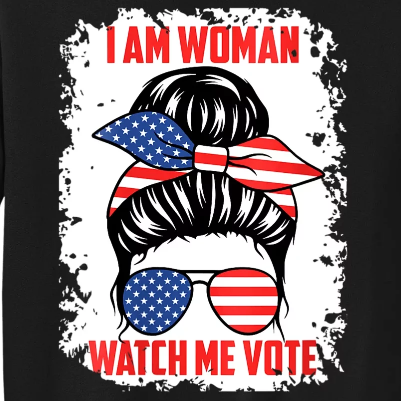 I Am Woman Watch Me Vote Tall Sweatshirt