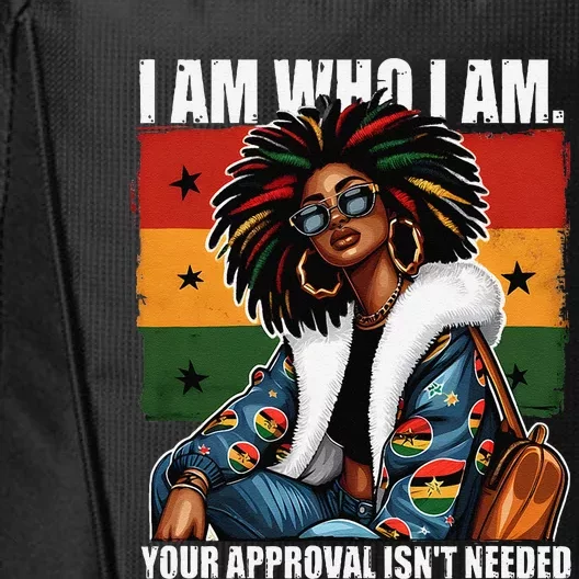 I Am Who I Am Your Approval IsnT Needed Black Girl Woman City Backpack