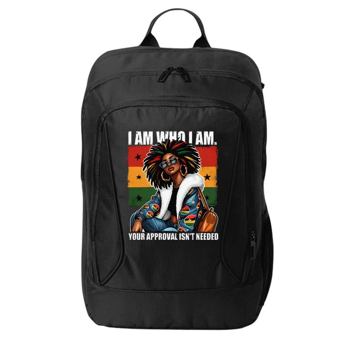 I Am Who I Am Your Approval IsnT Needed Black Girl Woman City Backpack