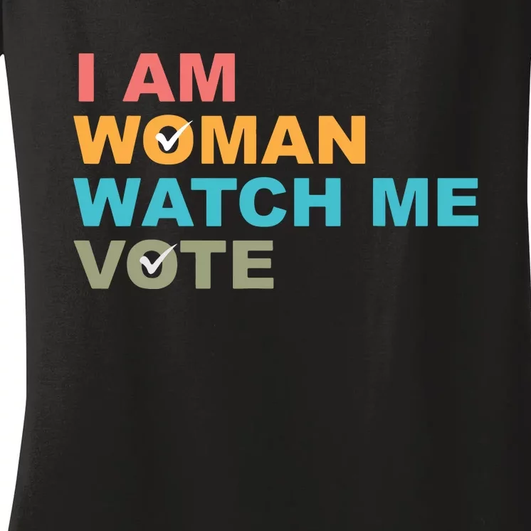 I Am Woman Watch Me Vote Women's V-Neck T-Shirt