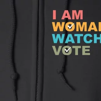 I Am Woman Watch Me Vote Full Zip Hoodie