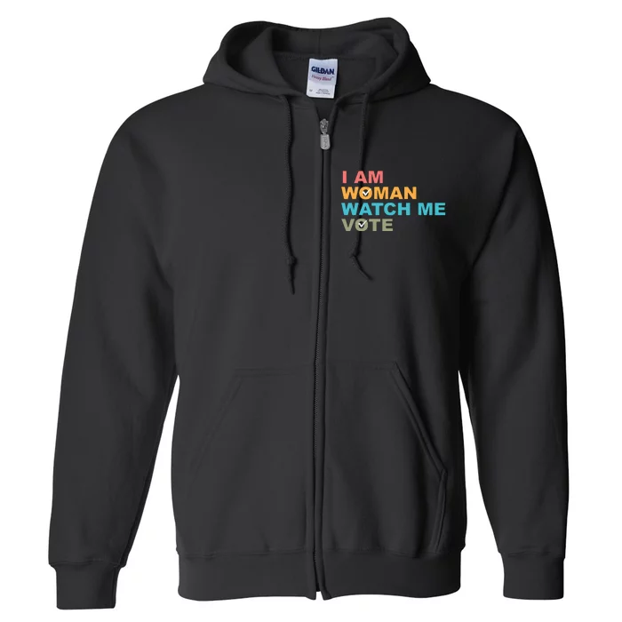 I Am Woman Watch Me Vote Full Zip Hoodie