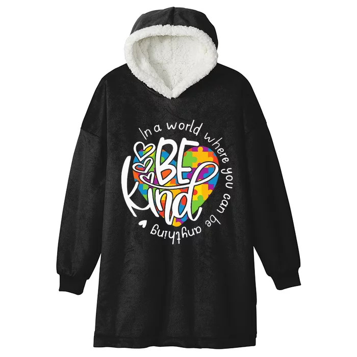 In A World Where You Can Be Anything Be Kind Kindness Hooded Wearable Blanket