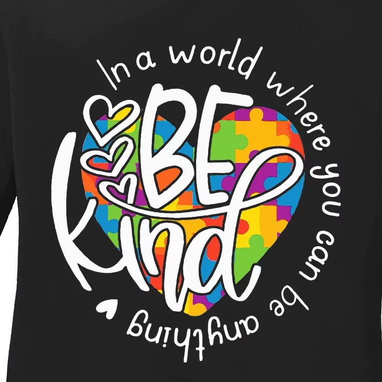 In A World Where You Can Be Anything Be Kind Kindness Ladies Long Sleeve Shirt