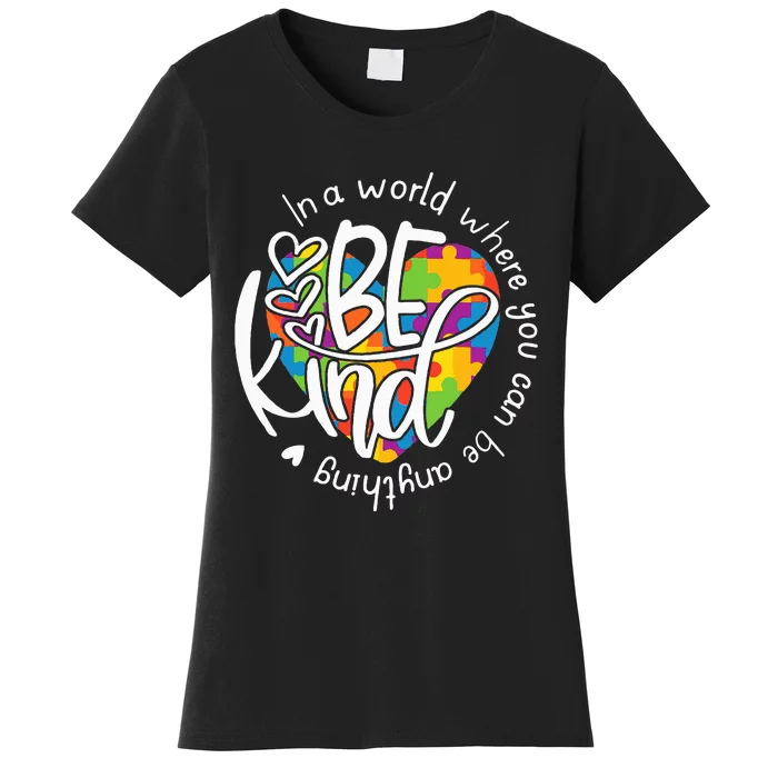 In A World Where You Can Be Anything Be Kind Kindness Women's T-Shirt