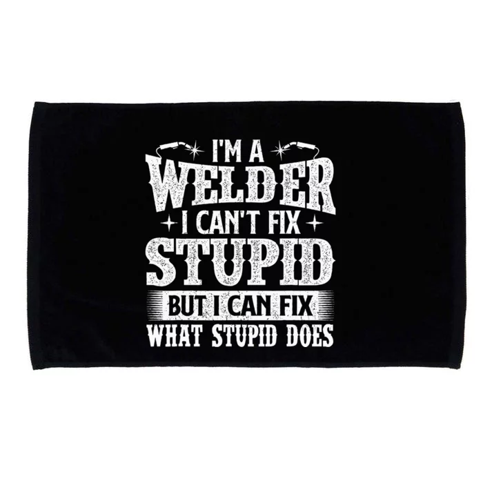 IM A Welder I Can Fix It Welding Construction Iron Worker Microfiber Hand Towel