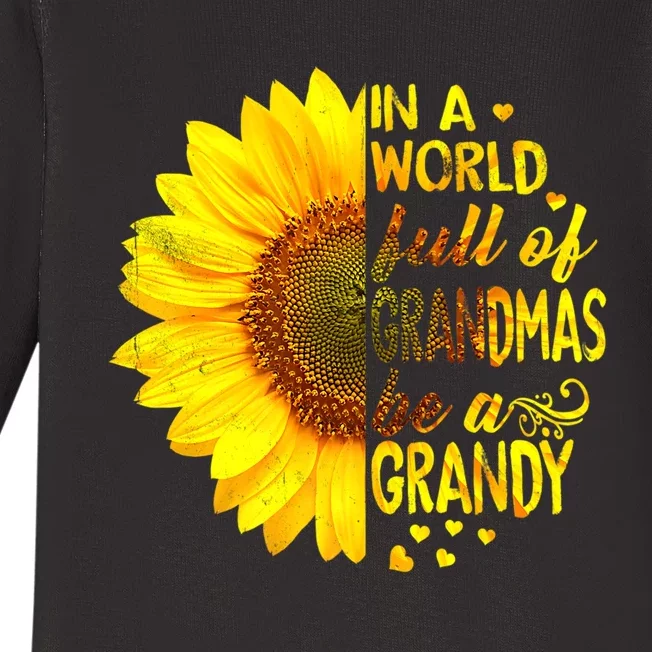 In A World Full Of Grandmas Be Grandy Sunflower Baby Long Sleeve Bodysuit