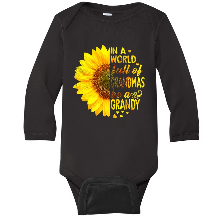 In A World Full Of Grandmas Be Grandy Sunflower Baby Long Sleeve Bodysuit