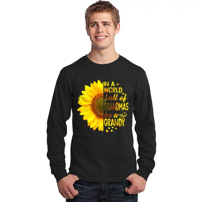 In A World Full Of Grandmas Be Grandy Sunflower Tall Long Sleeve T-Shirt