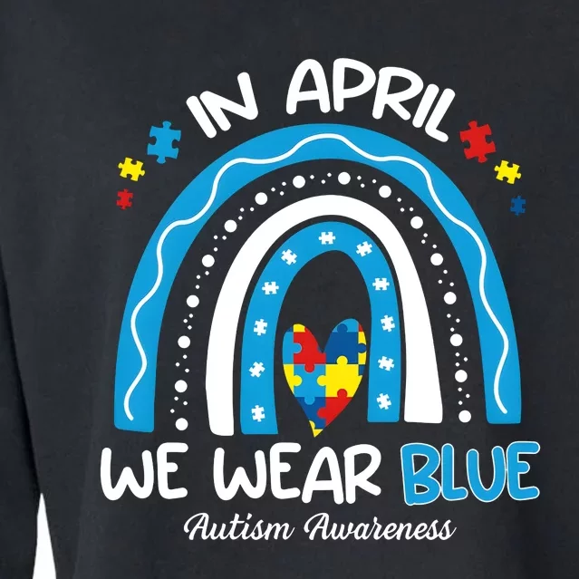 In April We Wear Blue Autism Awareness Month Cropped Pullover Crew