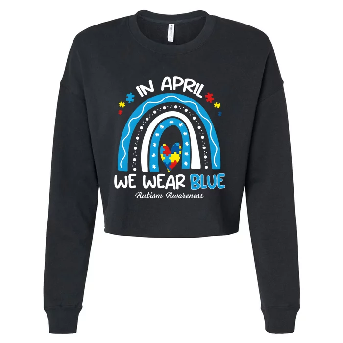 In April We Wear Blue Autism Awareness Month Cropped Pullover Crew