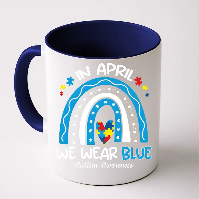 In April We Wear Blue Autism Awareness Month Front & Back Coffee Mug