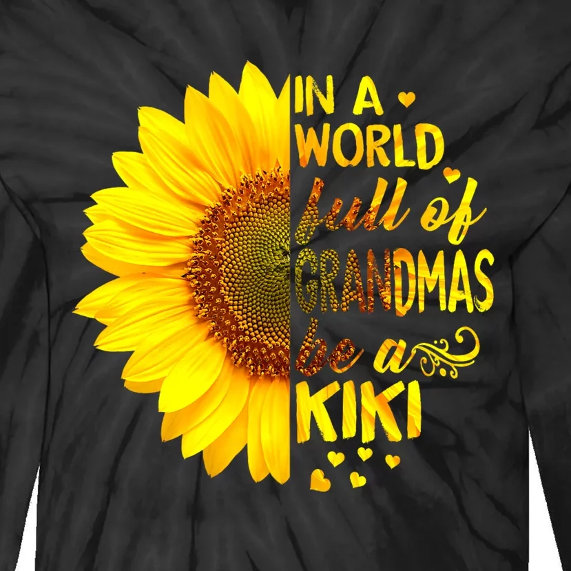 In A World Full Of Grandmas Be Kiki Sunflower Tie-Dye Long Sleeve Shirt