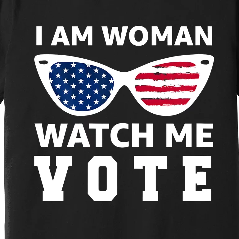 I Am Woman Watch Me Vote Premium T-Shirt