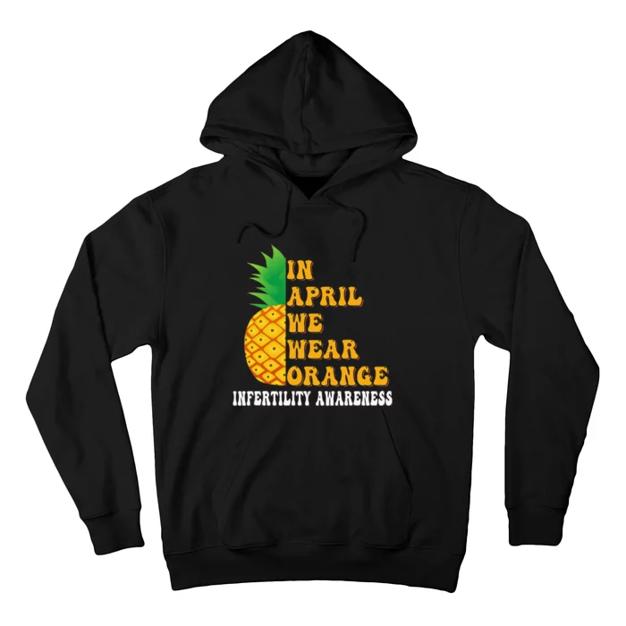 In April We Wear Orange Infertility Awareness Week Hoodie